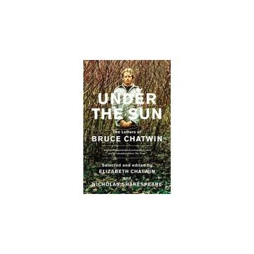 Bruce Chatwin: Under The Sun