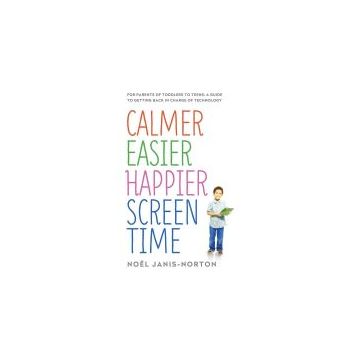 Calmer Easier Happier Screen-Time Habits