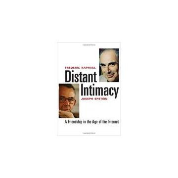 Distant Intimacy: A Friendship in the Age of the Internet, Joseph Epstein
