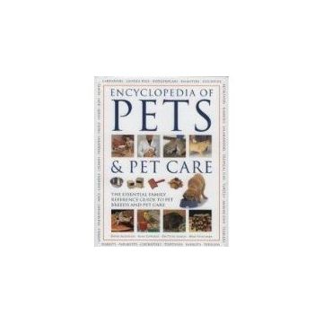 ENCYCLOPEDIA OF PETS & PET CARE