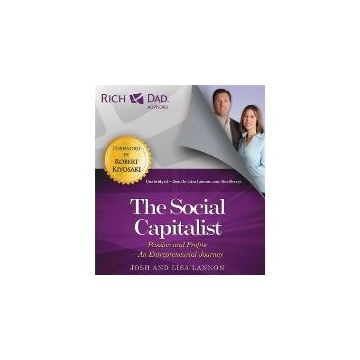 Rich Dad Advisors: The Social Capitalist : Entrepreneurs' Journeys from Passion to Profit