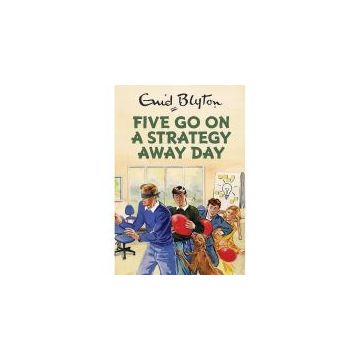 The Famous Five: Five Go On A Strategy Away Day