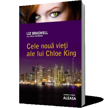 Cele nouă vieți ale lui Chloe King. Aleasa (vol. 3)