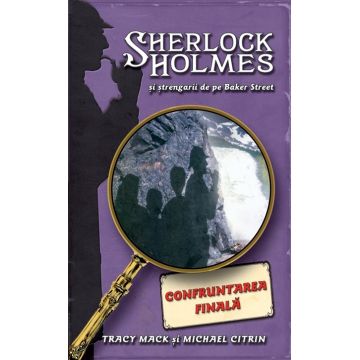 Confruntarea finală - seria Sherlock Holmes și ștrengarii de pe BakerStreet
