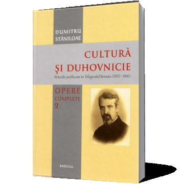 Cultură și duhovnicie (vol. 2): Articole publicate în Telegraful Român (1937-1941)