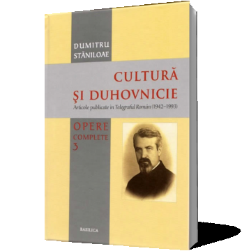 Cultură și duhovnicie (vol. 3): Articole publicate în Telegraful Român (1942-1993)