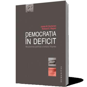 Democraţia în deficit. Moştenirea politică a lordului Keynes