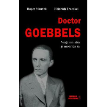 Doctor Goebbels. Viața sinistră și moartea sa