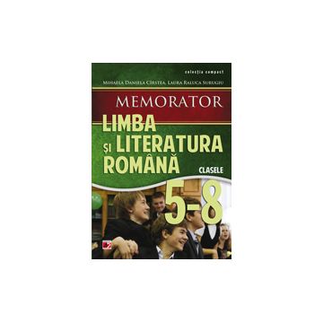 Memorator de limba și literatura română pentru clasele V-VIII