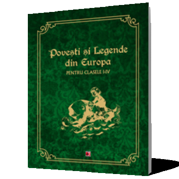 Povești și legende din Europa pentru clasele I-IV
