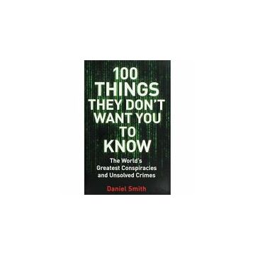 100 Things They Dont Want You To Know