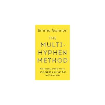 The Multi-Hyphen Method : The Sunday Times business bestseller