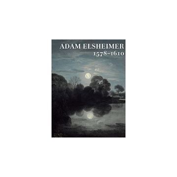 Adam Elsheimer: 1578-1610