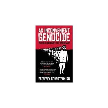 An Inconvenient Genocide: Who Now Remembers the Armenians?
