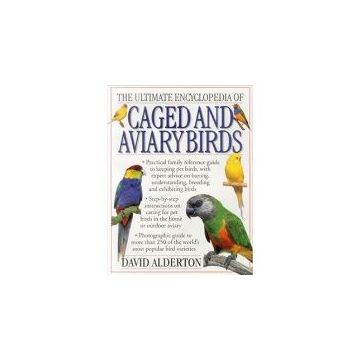 The Ultimate Encyclopedia of Caged and Aviary Birds
