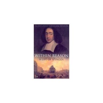 Within Reason : A Life of Spinoza