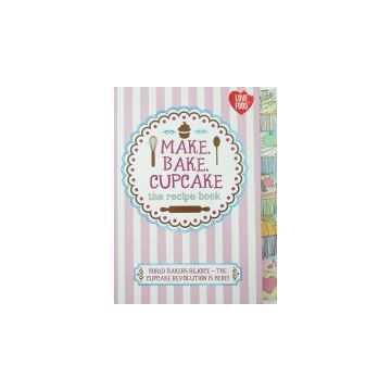 Make, Bake, Cupcake - The Recipe Book