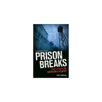 The Mammoth Book of Prison Breaks (Mammoth Books 430)