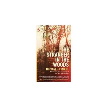 The Stranger in the Woods: The extraordinary story of the last true hermit