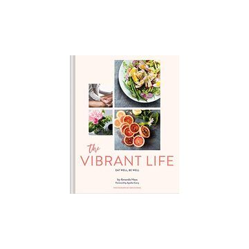 The Vibrant Life : Eat Well, Be Well