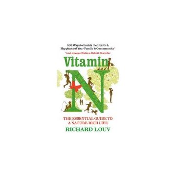 Vitamin N -The Essential Guide to a Nature-Rich Life