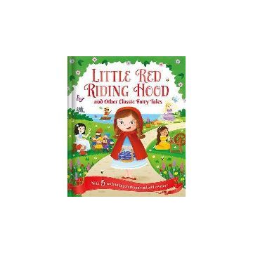 Little Red Riding Hood and Other Classic Fairy Tales