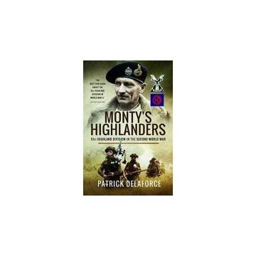 Monty’s Highlanders: 51st Highland Division in the Second World War