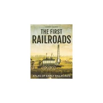 The First Railroads : Atlas of Early Railroads
