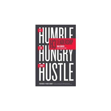 H3 Leadership : Be Humble. Stay Hungry. Always Hustle.