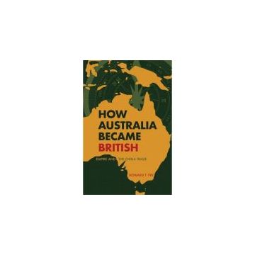 How Australia Became British: Empire and the China Trade