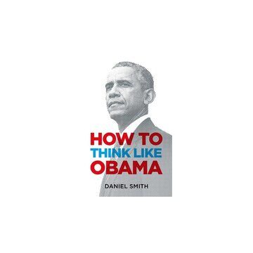 How To Think Like Obama