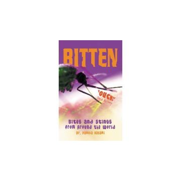 Bitten!: Bites and Stings from Around the World