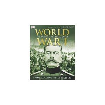 R. G. Grant World War I - The Definitive Visual Guide