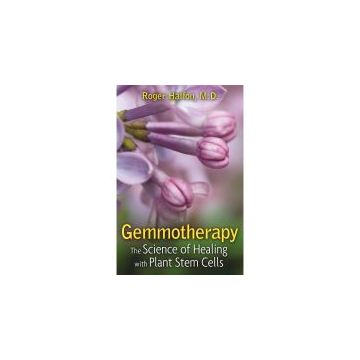 Gemmotherapy: The Science of Healing with Plant Stem Cells