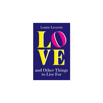 Love, and Other Things to Live For