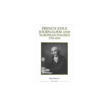 French Exile Journalism and European Politics, 1792-1814