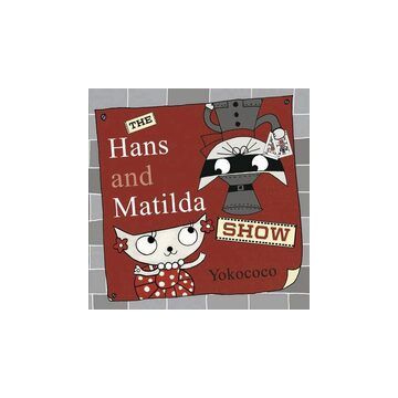 The Hans and Matilda Show