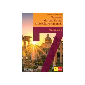 Manual elemente de limba latina si de cultura romanica clasa a VII a (editia 2022)