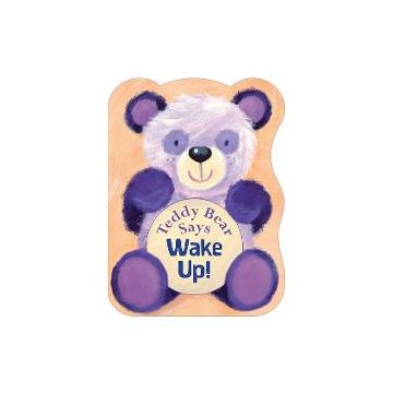 Teddy Bear Says Wake up!