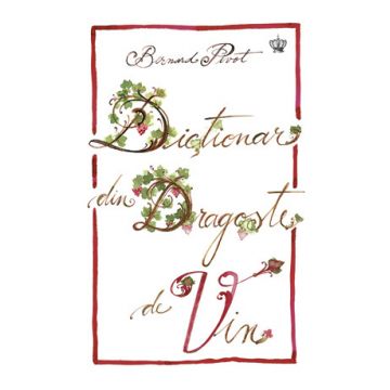 Dicţionar din dragoste de vin (necartonat)