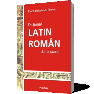 Dictionar latin-roman de uz scolar