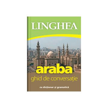 Ghid de conversatie roman-arab cu dictionar si gramatica