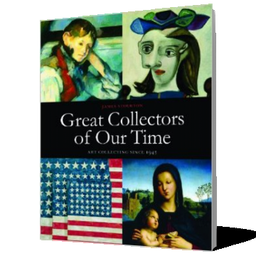 Great Collectors of our Time: Art Collecting Since 1945