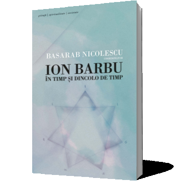 Ion Barbu - In timp si dincolo de timp