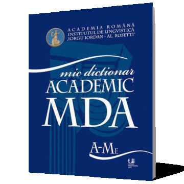 Mic dictionar academic - MDA. Vol. I-II