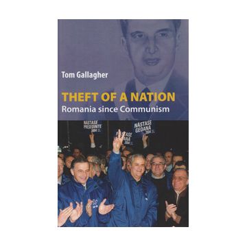 Theft of a Nation. Romania since Communism