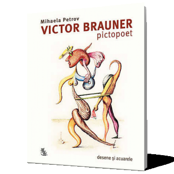 Victor Brauner, pictopoet. Desene si acuarele