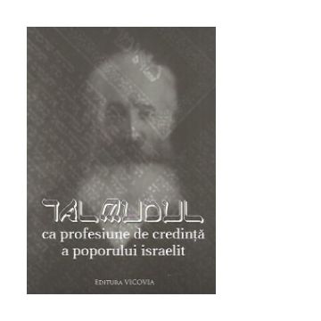 Talmudul ca profesiune de credinta a poporului israelit. Evreul dupa Talmud