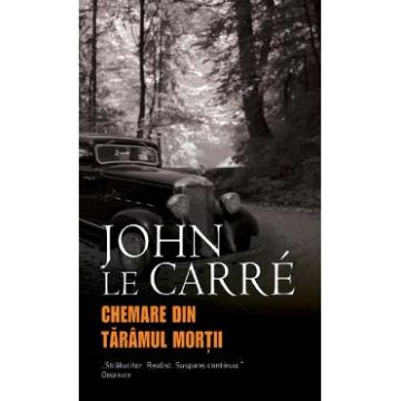 Chemare din Taramul Mortii - John Le Carre