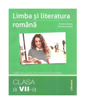 Limba si literatura romana. Caiet de lucru pe unitati de invatare pentru clasa a VII-a